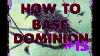 How to Base Dominion 15 [upl. by Burne746]