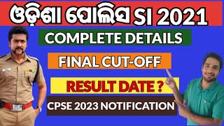 ODISHA POLICE SI RECRUITMENT 2021  FINAL CUTOFF  RESULT DATE  CPSE 2023 NOTIFICATION [upl. by Lail173]