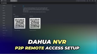 Dahua NVR P2P Remote Access Setup [upl. by Euton765]