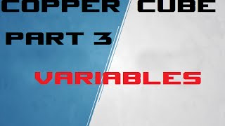 Copper Cube tutorial3 variables [upl. by Annoyik]