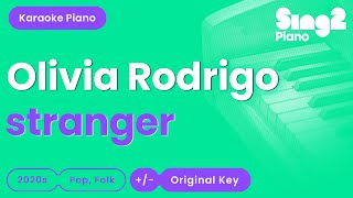 Olivia Rodrigo  stranger Piano Karaoke [upl. by Yecats]