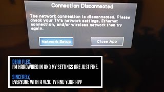 VIZIO Television amp PLEX Server APP Connection Disconnected Error Message [upl. by Ynaffital317]