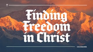 Finding Freedom in Christ  Week 5  Online Service l March 3rd 2024 [upl. by Mailand]