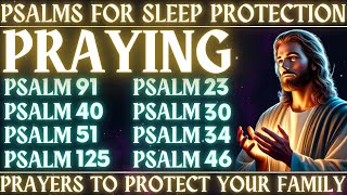 PRAYING PSALMS FOR SLEEP PROTECTION  PRAYERS TO PROTECT YOUR FAMILY [upl. by Otes]