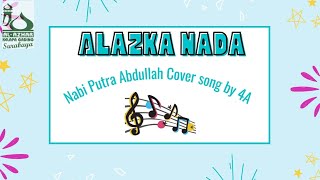 Nabi Putra Abdullah Cover by 4A Alazka Surabaya II Alazka Nada 2024 [upl. by Antipus]