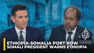 ‘Don’t do it’ Somali president warns Ethiopia over Somaliland port deal [upl. by Norraf]