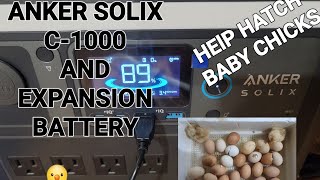 ANKER SOLIX C1000 amp EXPANSION BATTERY B1000 HELP HATCH THE BABY CHICKS🐣 [upl. by Polash]