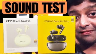 Oppo Enco Air 3 Pro VS Realme Buds Air 5 Pro  Sound Test  TECHNICKS [upl. by Audette]