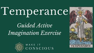 Temperance  Tarot Active Imagination Meditation Exercise  Reconcile Inner Conflict [upl. by Aeikan]