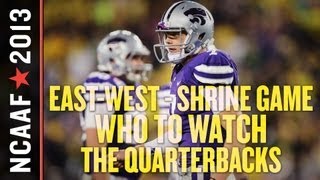 EastWest Shrine Game 2013 Who to Watch at Quarterback [upl. by Sola]