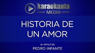 Karaokanta  Pedro Infante  Historia de un amor [upl. by Yngiram124]