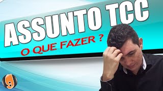 COMO ESCOLHER O ASSUNTO DO TCC ou MONOGRAFIA  APRENDA AGORA [upl. by Murdock401]