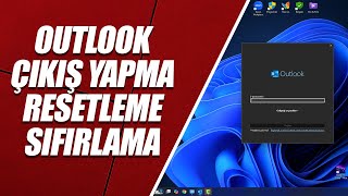 OUTLOOK ÇIKIŞ YAPMA amp RESETLEME amp SIFIRLAMA OUTLOOK LOGOUT amp RESETTING amp RESET [upl. by Zalucki]