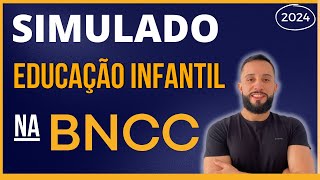 BNCC na Educação Infantil SIMULADO 2024 Base Nacional Comum Curricular  Questões Atualizadas [upl. by Acimak]