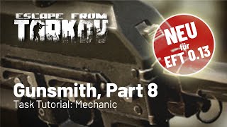 Gunsmith Part 8  neu für Patch 013  Task Tutorial Mechanic Deutsch [upl. by Nnaeitak]