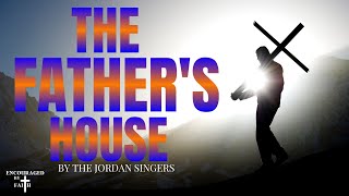 DAILY CHRISTIAN MUSIC MOTIVATION THE FATHERS HOUSE BY THE JORDAN SINGERS [upl. by Elmo67]