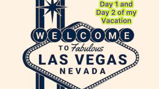 Las Vegas Vacation Day 1 And Day 2 [upl. by Tedra]