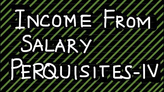 Income from Salary  Perquisites Part IV cmainter [upl. by Ahsemac709]