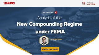 TaxmannWebinar  Analysis of the New Compounding Regime under FEMA [upl. by Sharai944]