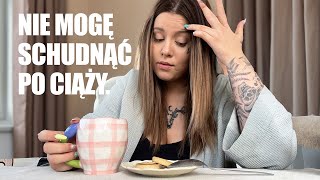 NIE MOGĘ SCHUDNĄĆ PO CIĄŻY vlog [upl. by Cyd]