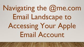 Navigating the mecom Email Landscape to Accessing Your Apple Email Account [upl. by Lieno]