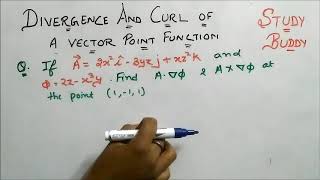 Divergence and Curl Of Vector Point Function or Fields  Concept with Numericals  Vector Calculus [upl. by Malina27]