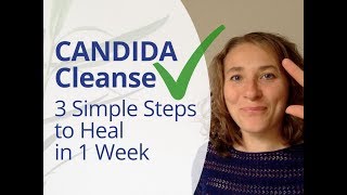 Candida Cleanse  How To Heal Candida Overgrowth In 3 Simple Steps [upl. by Aloibaf]