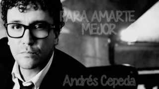 Para amarte mejor Andrés Cepeda [upl. by Ennovi]