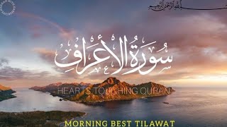 Surah AlAraf سورة الأعراف‎ beautiful voice  hearts soothing recitation  morning best tilawat [upl. by Lanctot]