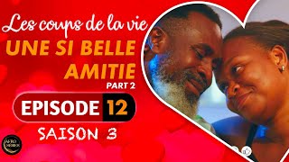 Les Coups de la Vie  UNE SI BELLE AMITIE  Part 2  Saison 3 [upl. by Nirroc]