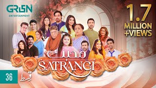 Mohabbat Satrangi Episode 36  Presented By Sensodyne amp Zong  Eng CC  Javeria Saud  Green TV [upl. by Aihtennek]