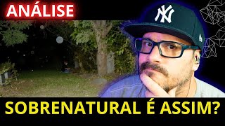 ANÁLISE  VÍDEO SOBRENATURAL TÃO REAL QUE DA ATÉ MEDO [upl. by Hum539]