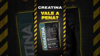 VALE A PENA CREATINA SOLDIERS NUTRITION [upl. by Cis]