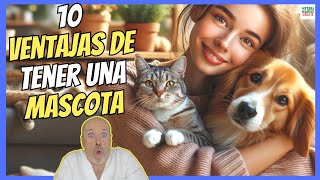 🔴 10 VENTAJAS DE TENER UNA MASCOTA EN CASA 🔴 BENEFICIOS DEMOSTRADOS POR LA CIENCIA [upl. by Rafaelof]