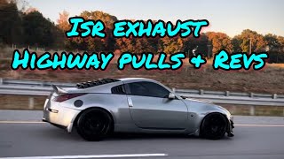 350z isr exhaust revs and highway pulls [upl. by Ariaic]