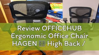 Review OFFICEHUB Ergonomic Office Chair HAGEN ★ High Back  Mid Back ★ Mesh ★ Home study ★ Gaming ★ [upl. by Hanoj]