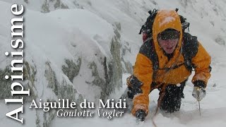 Goulotte Vogler Aguille du Midi Chamonix  couloir face Nord [upl. by Yaffit21]