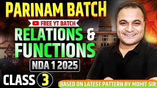 NDA 1 2025 😍Relations amp Functions Class 3  Parinam Batch 🔥Free Youtube Batch For NDA 1 2025  Mohit [upl. by Rann]