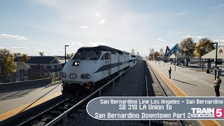 Train Sim World 5  San Bernardino Line  SB 318 LA Union to San Bernardino Downtown Part 2 [upl. by Orazal]