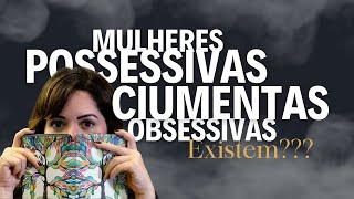 Ciumenta e possessiva eu  Dra Mônica Moura [upl. by Ahseryt]