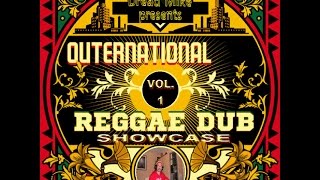 Outernational Reggae Dub Showcase Vol 1 [upl. by Madaih725]