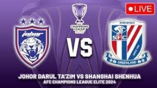 🔴 LIVE ‼️ JOHOR DARUL TAZIM FC VS SHANGHAI SHENHUA ‼️ AFC CHAMPIONS LEAGUE ELITE 2024 [upl. by Latreese889]