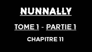 Nunally Tome 1 Partie 1 Chapitre 11  Livre audio [upl. by Erodroeht]