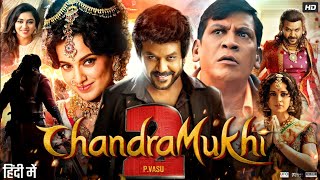 Chandramukhi 2 Full Movie In Hindi Dubbed  Raghava Lawrence  Kangana Ranaut  Review amp Facts [upl. by Einberger530]