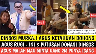 DINSOS MURKA AGUS KETAHUAN BOHONG  INI 3 PUTUSAN UANG DONASI DINSOS  AGUS MINTA UANG ICANG NOVI [upl. by Ykcub]