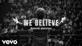 Leonardo Gonçalves  We Believe Clipe Oficial [upl. by Ynnig]