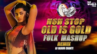 Non Stop Old Is Gold Folk Mashup Remix DjVarun Chanti amp Dj Harish Sdnr djsworldfolk1 [upl. by Gwyn]