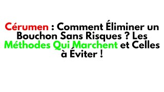 Comment Enlever un Bouchon de Cérumen   Huile dolive bougies et autres méthodes [upl. by Thier]