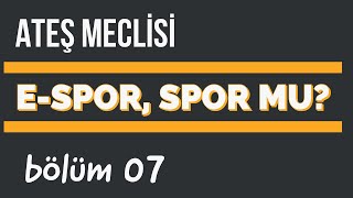 ESPOR SPOR MU NE  Bölüm 07  Ateş Meclisi [upl. by Brittaney822]