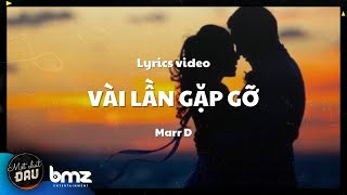 LYRICS VÀI LẦN GẶP GỠ  Marr D  Một chút đau [upl. by Woehick]